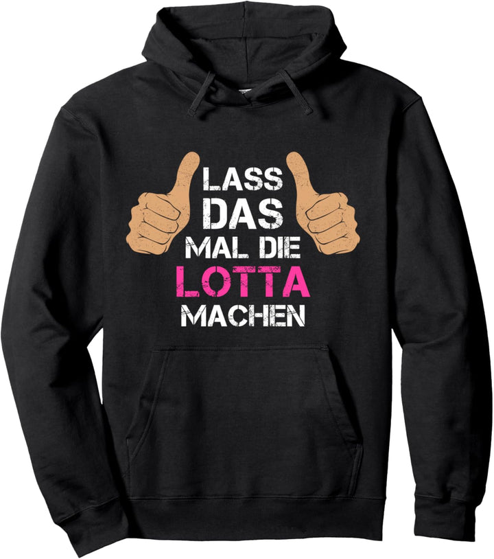 Vorname Lotta - Lass das mal die Lotta machen Pullover Hoodie