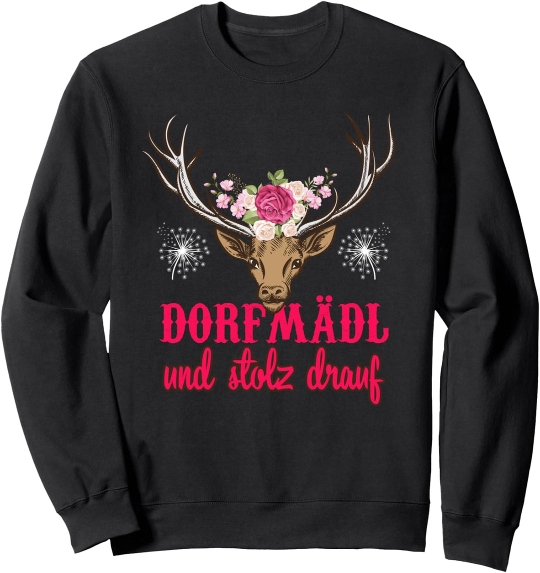 Dorfmädel und stolz drauf Landwirt Hirsch Bauernhof Dorffest Sweatshirt