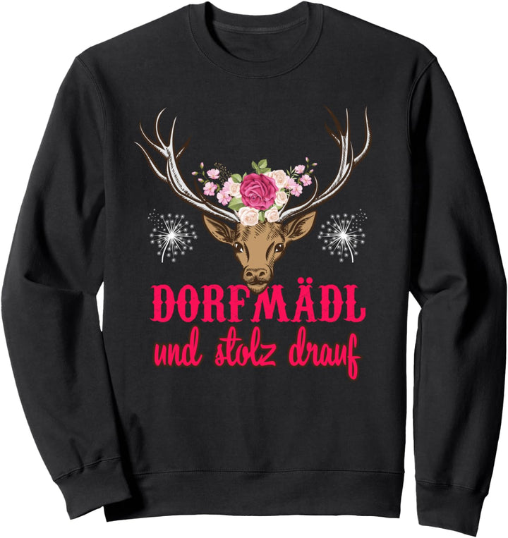 Dorfmädel und stolz drauf Landwirt Hirsch Bauernhof Dorffest Sweatshirt