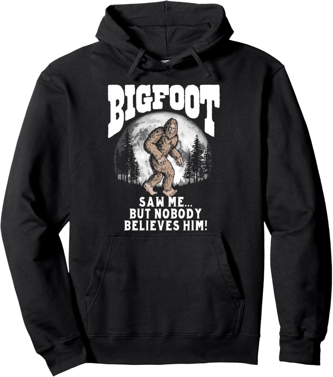 Bigfoot Saw Me But Nobody Believes Him Funny Sasquatch Moon Pullover Hoodie
