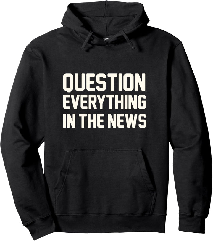 Witzig Die Nachrichtenmedien lügen und führen Frage in Pullover Hoodie