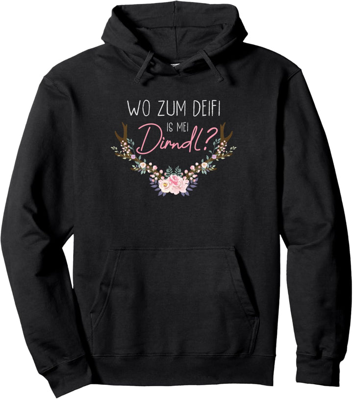 Wo zum Deifi is Mei Dirndl - Dirndl Party Bayern Fest Pullover Hoodie