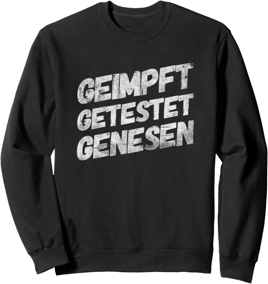 Geimpft Getestet Genesen Sweatshirt