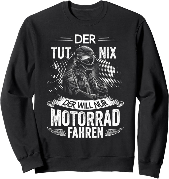 Motorsport Der Tut Nix Der Will Nur Motorrad Fahren Biker Sweatshirt
