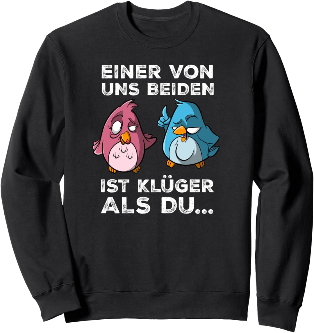 Einer von uns beiden ist klüger als Du - Klugscheisser Fun Sweatshirt