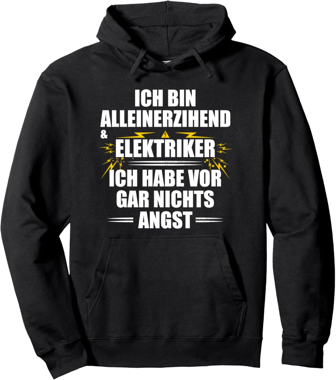Alleinerziehend & Elektriker - Ich habe vor gar nichts Angst Pullover Hoodie