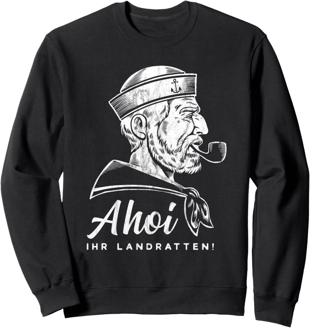Ahoi ihr Landratten Geschenk Boot Hafen Küste Meer Strand Sweatshirt