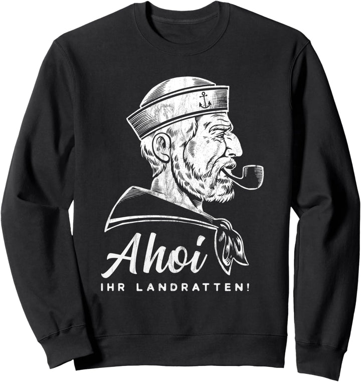 Ahoi ihr Landratten Geschenk Boot Hafen Küste Meer Strand Sweatshirt
