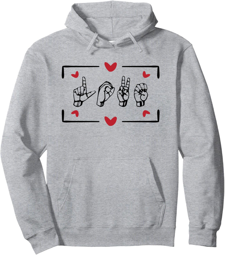 Love American sign Language. ASL Love Gift for Valentine's Pullover Hoodie