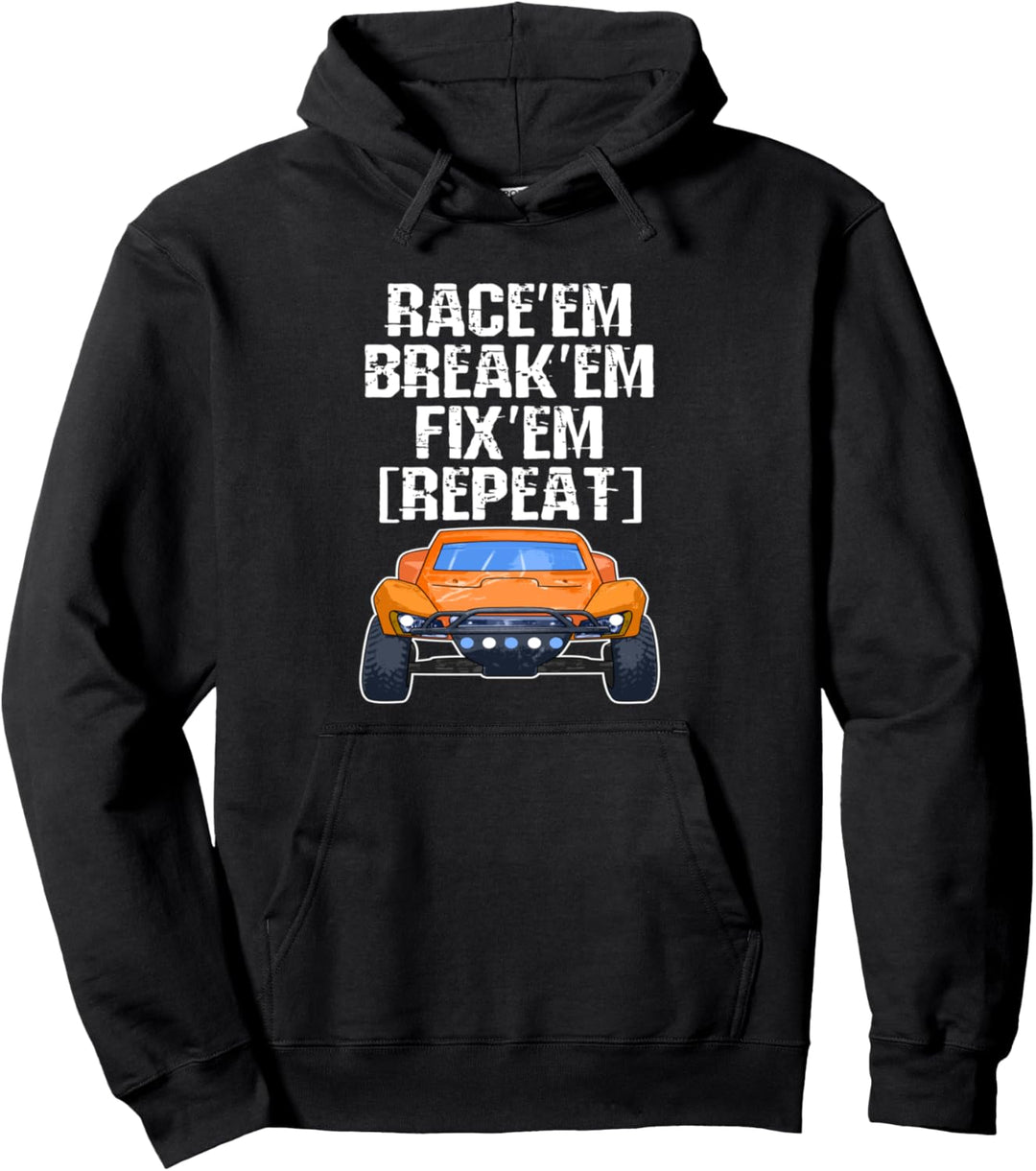 Race Em Break Em Fix Em Repeat Fernbedienung Racing RC Auto Pullover Hoodie