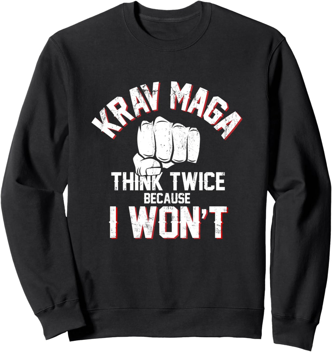 Denken Sie zweimal nach, denn ich werde nicht Krav Maga Sweatshirt