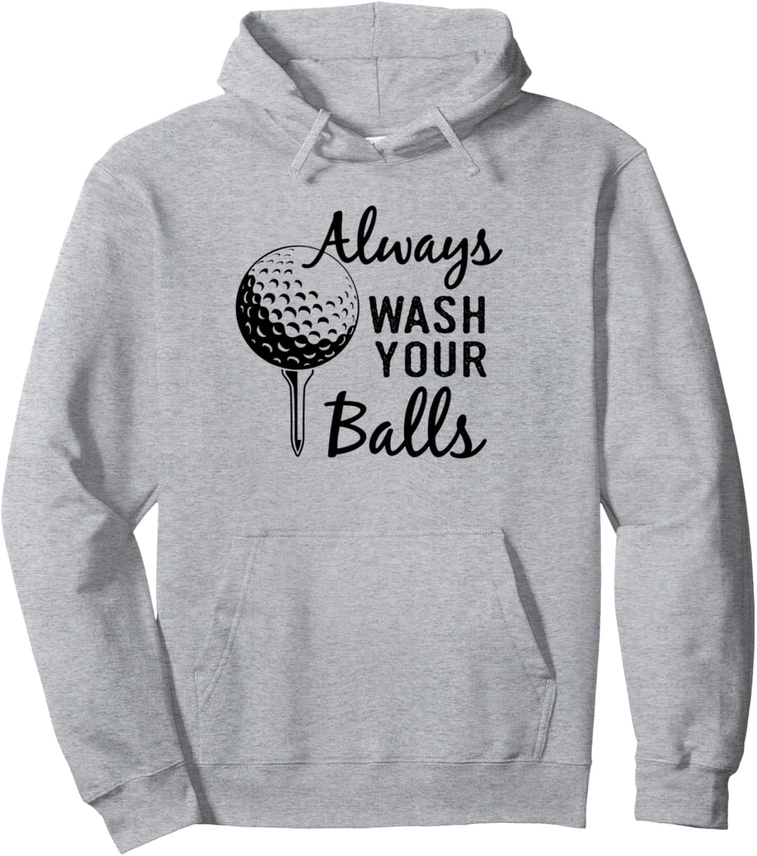 Always Wash Your Balls Funny Golf Pullover Hoodie