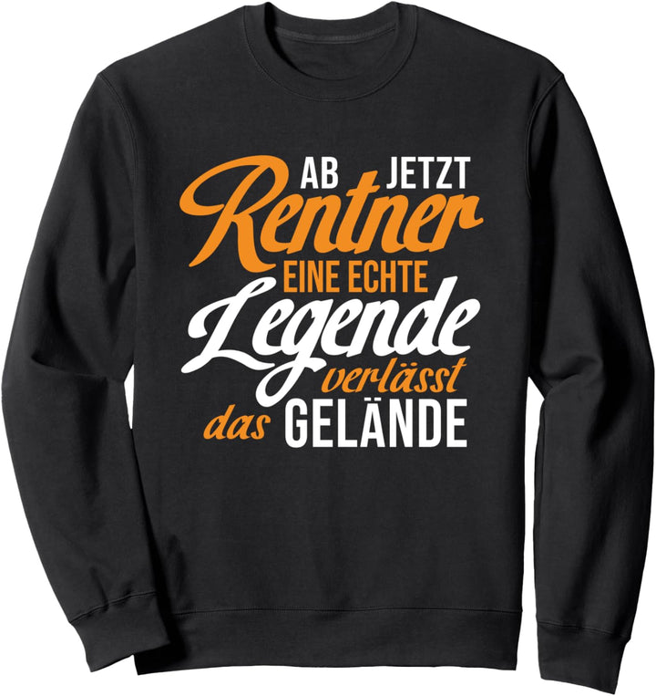 Rentner Geschenk Ruhestand Pensionierung Renteneintritt Sweatshirt