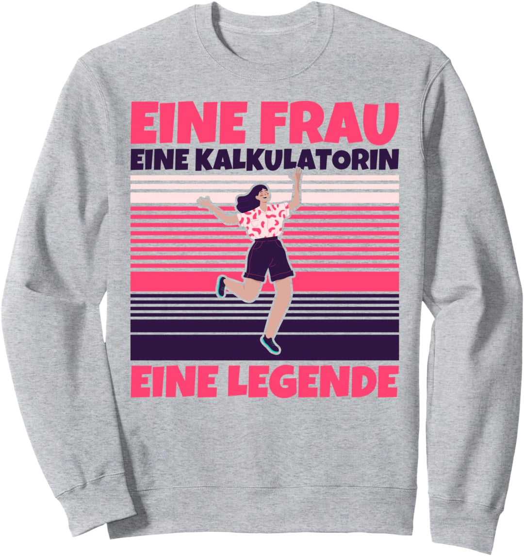 Kalkulatorin lustig - Eine Frau, eine Kalkulatorin, eine Leg Sweatshirt