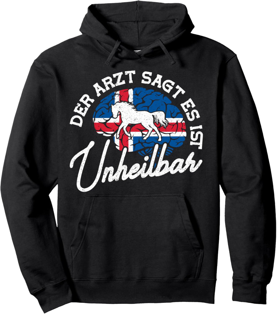 Islansdpferde Isländer Arzt sagt es ist unheilbar Pullover Hoodie