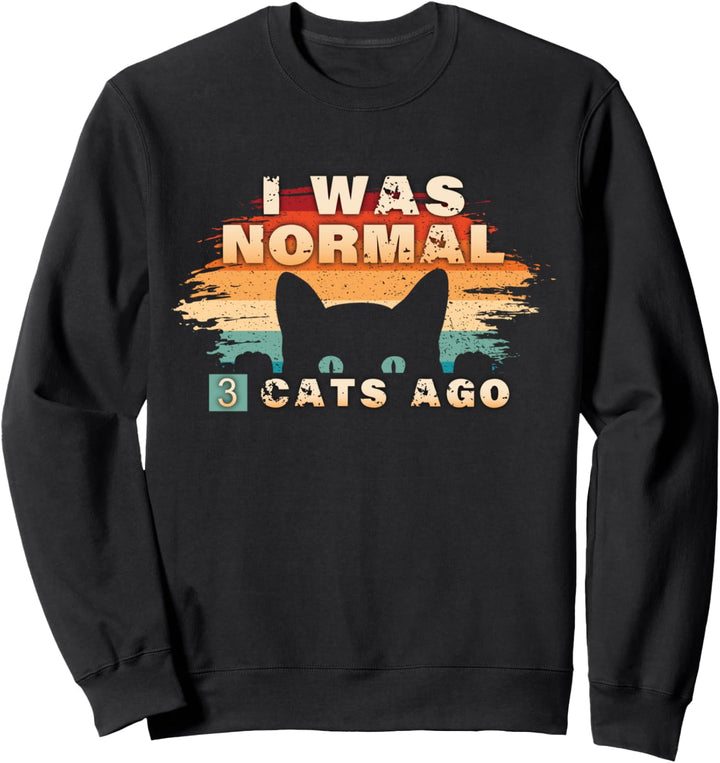 Vintage Retro Cat Lover I Was Normal 3 Cats Ago Sweatshirt
