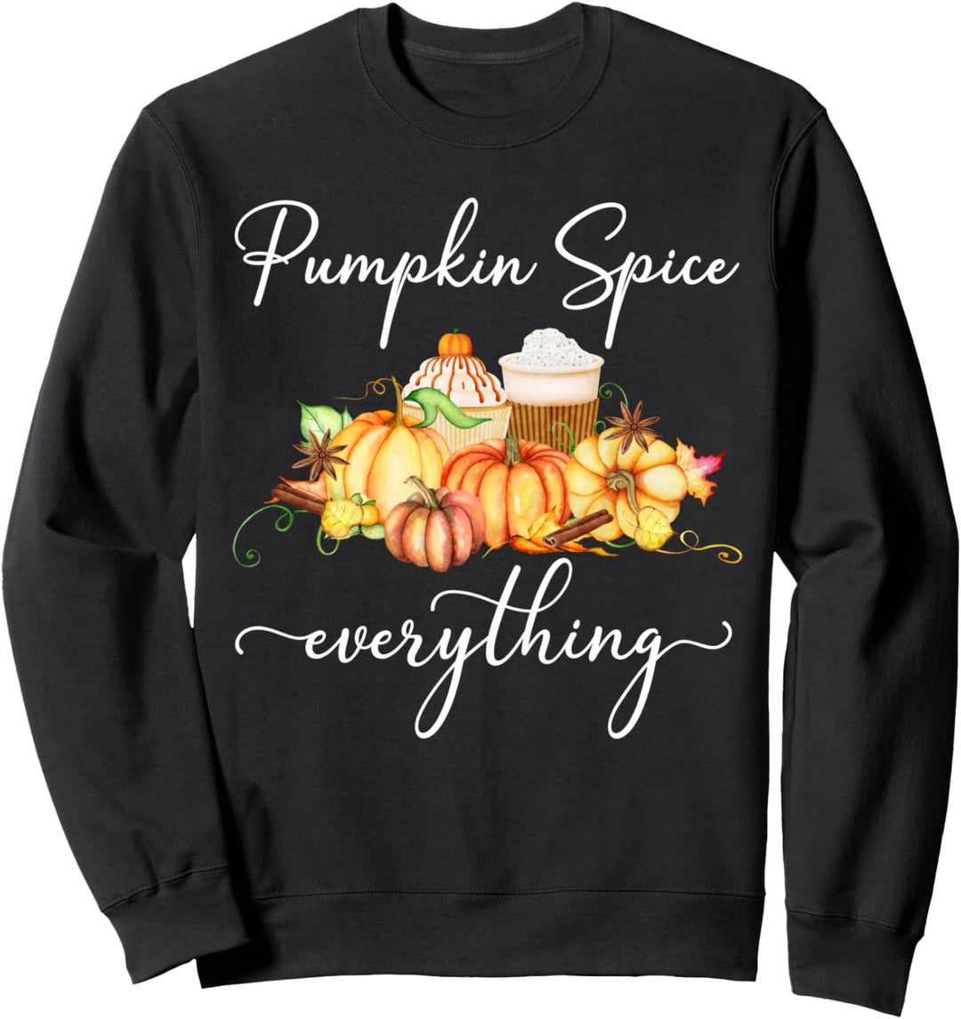 Pumpkin Spice Everything Kürbis-Gewürz Lustiges Herbst Sweatshirt