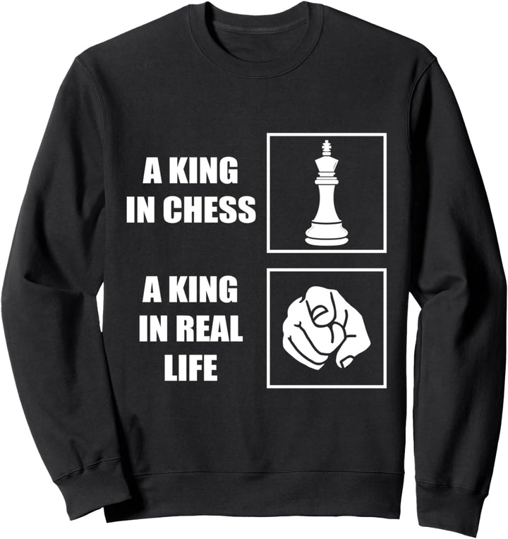 Dieser Kerl ist eine Art in Schach und ein König im echten Leben. Sweatshirt