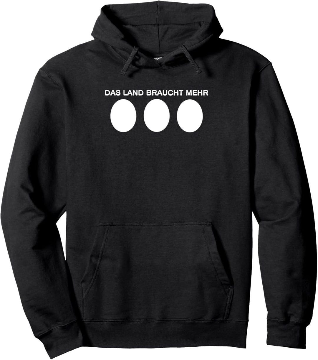 Das Land braucht mehr Eier - je mehr desto besser Pullover Hoodie
