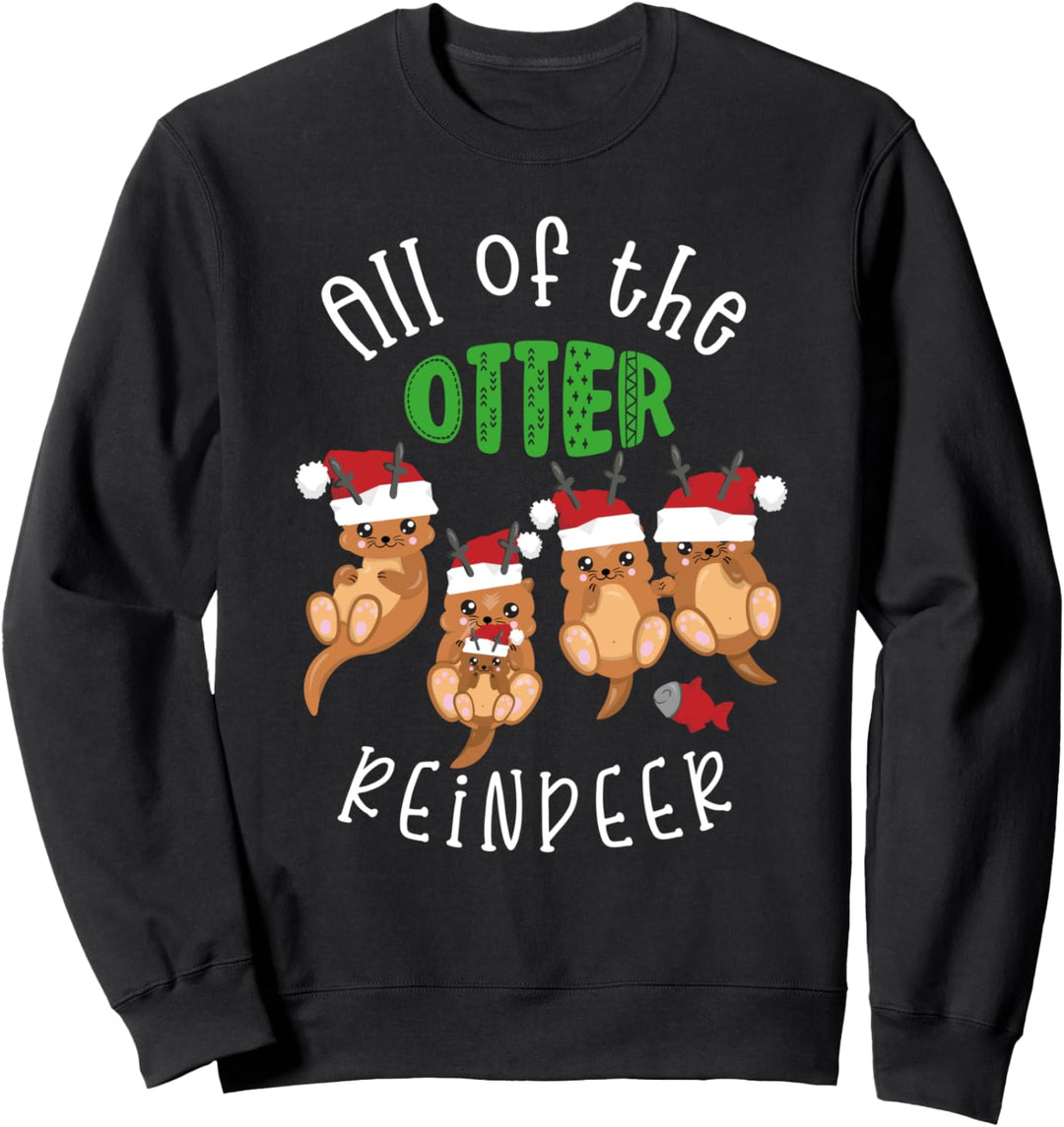 Lustige Otter Weihnachten All of the OTTER Reindeer Geschenk Sweatshirt