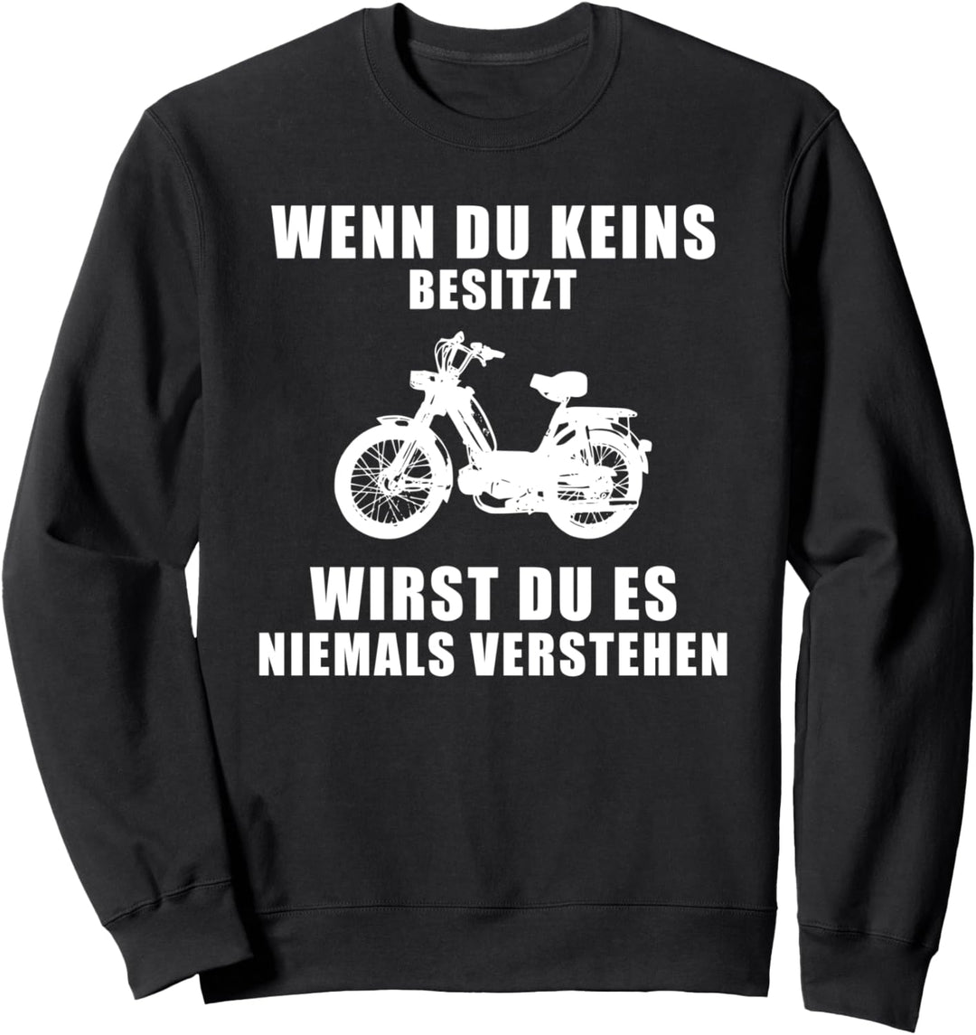 WENN DU KEINS BESITZT I Mofa Prima 5 Sweatshirt