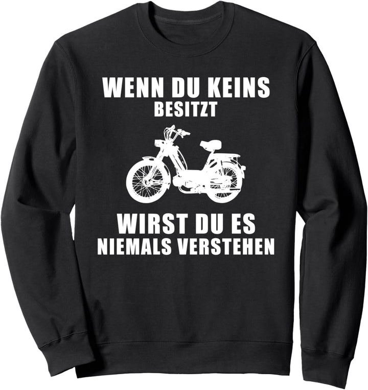 WENN DU KEINS BESITZT I Mofa Prima 5 Sweatshirt