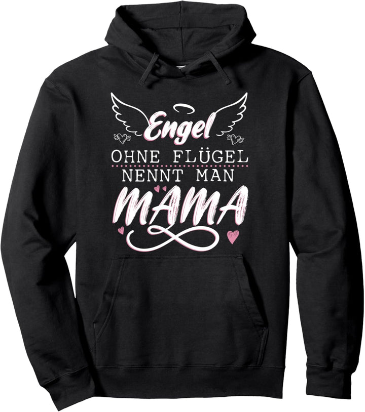 Engel ohne Flügel nennt man Mama Pullover Hoodie