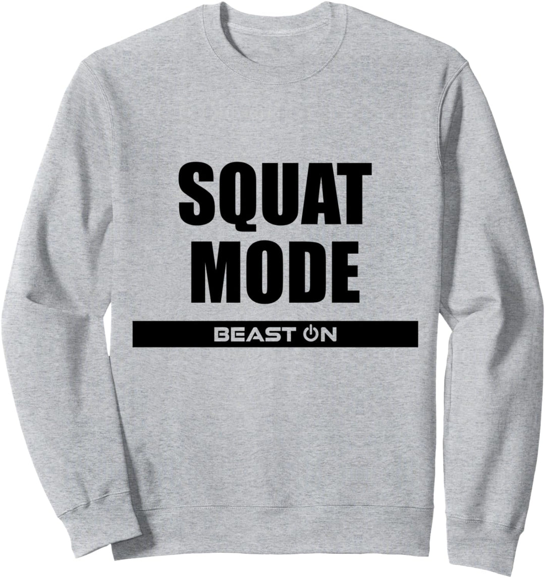 Squat Mode Fitness Body Workout Gym Bodybuilding Motivation Sweatshirt