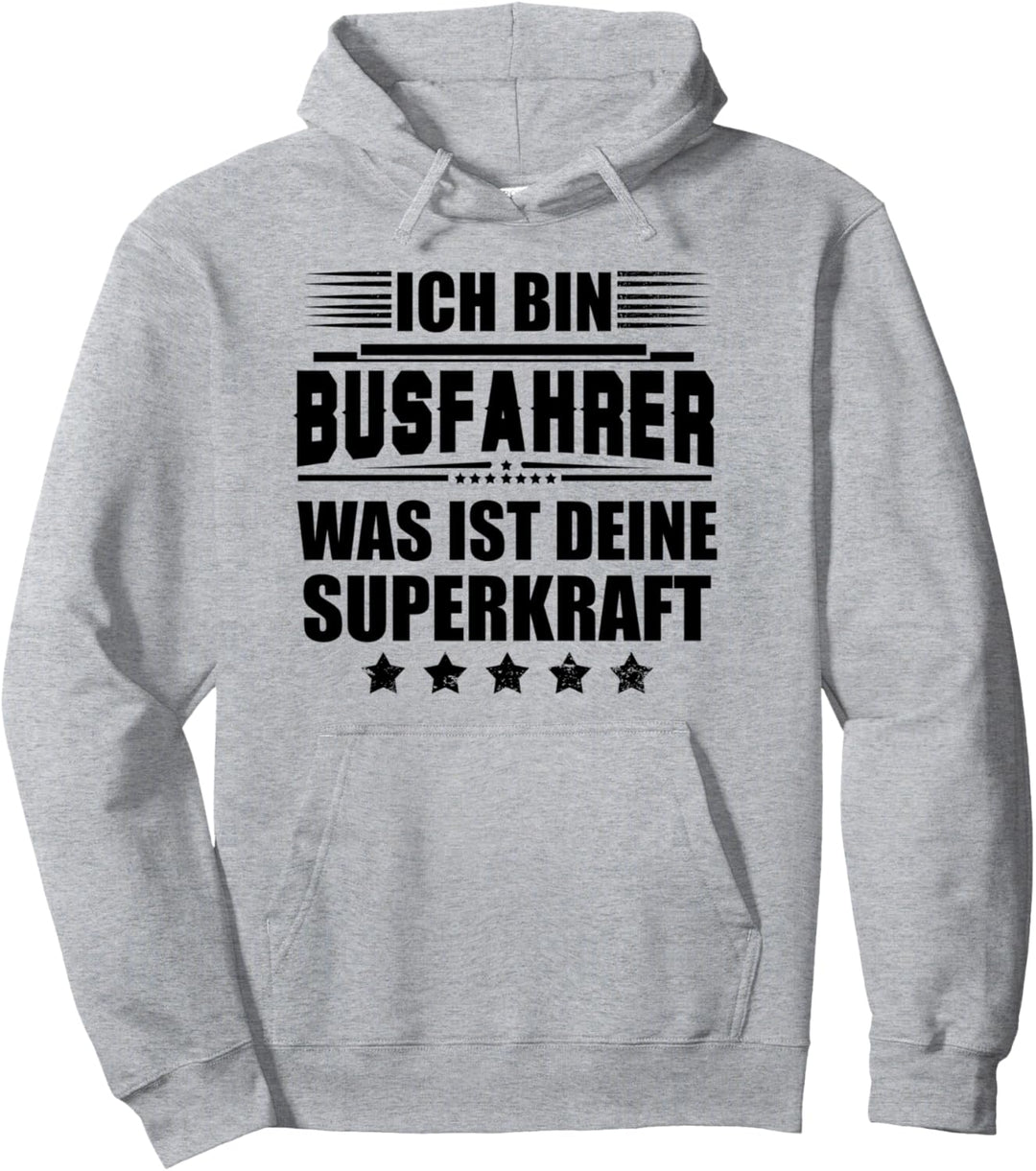 Ich bin Busfahrer - was ist deine Superkraft? Lustiges Bus Pullover Hoodie