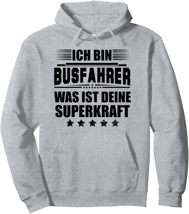 Ich bin Busfahrer - was ist deine Superkraft? Lustiges Bus Pullover Hoodie