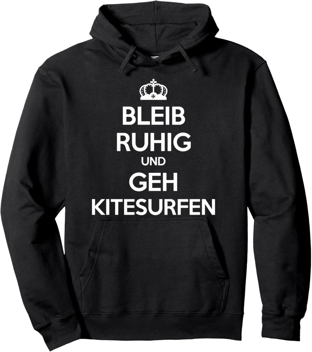 Bleib ruhig und geh Kitesurfen Pullover Hoodie