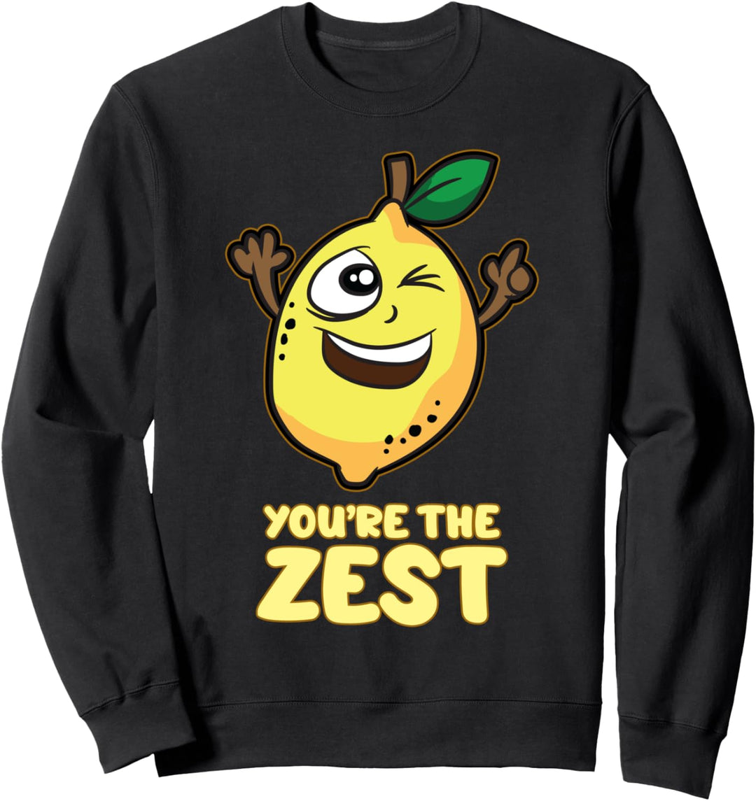 You are the Zest – Lustiger Zitronen-Zitrus-Schäl-Witz Sweatshirt