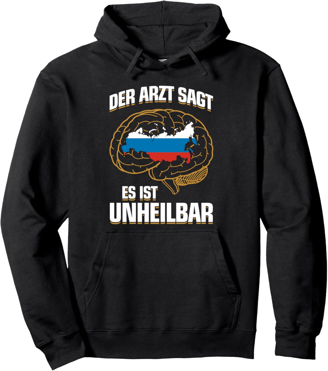 ...es ist unheilbar - Russe Russia Russin Russland Pullover Hoodie