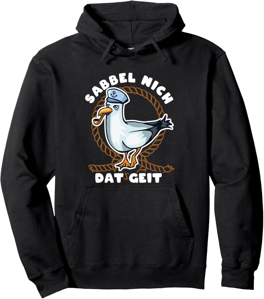 Sabbel Nich Dat Geit Plattdeutsch Norden Möwe Kapitän Pullover Hoodie