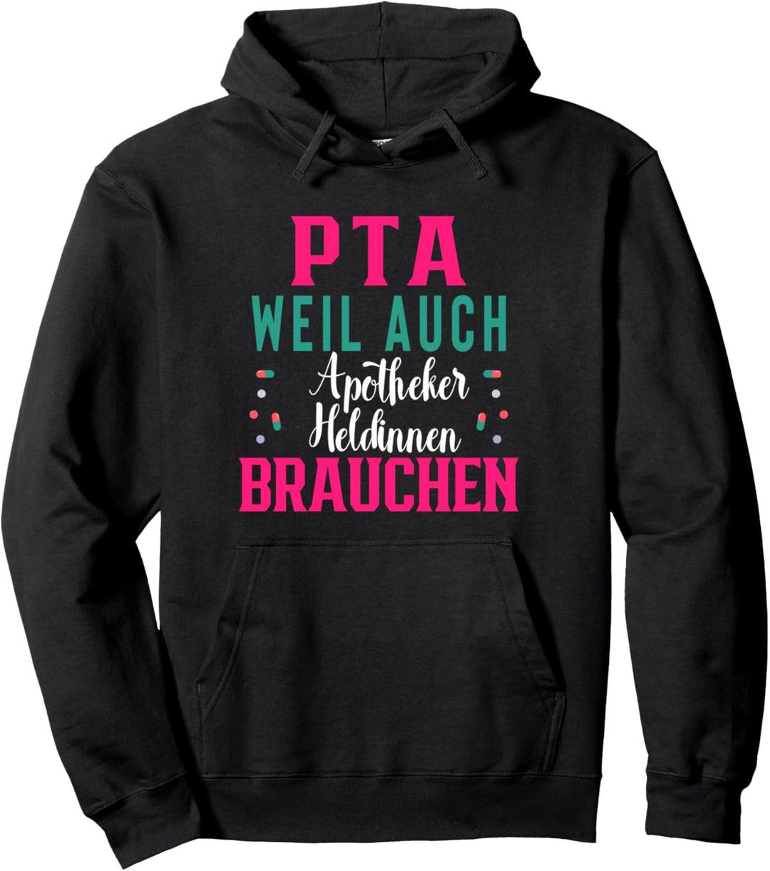 PTA weil auch Apotheker Heldinnen brauchen, Apotheke, PTA Pullover Hoodie