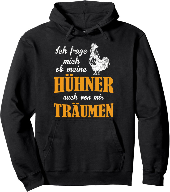 Ob meine Hühner auch von mir träumen Landwirt Bauer Küken Pullover Hoodie