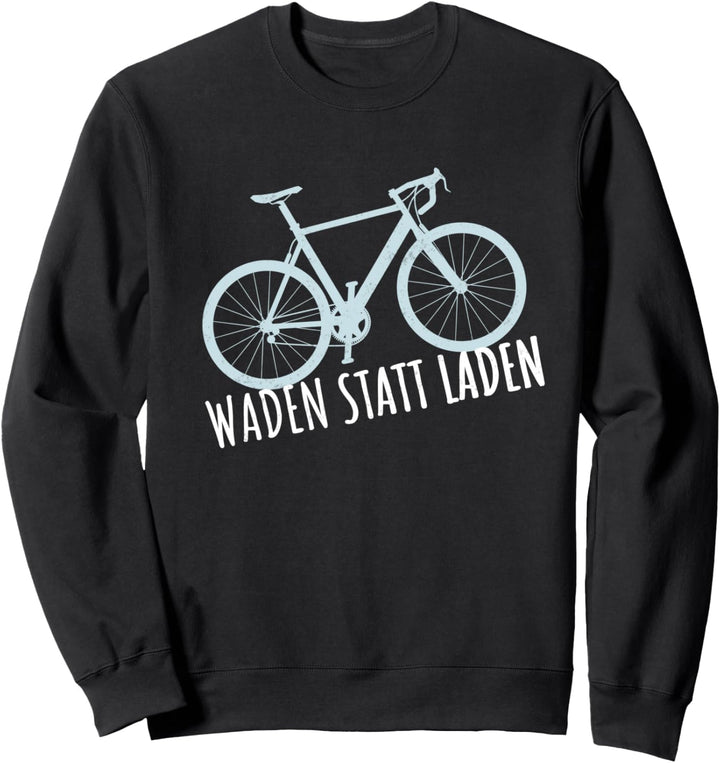 Fahrradfahrer Rad Fahrer Mountainbike - Waden Statt Laden Sweatshirt