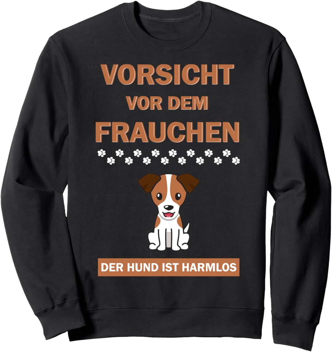 Vorsicht vor dem Frauchen der Hund ist harmlos Jack Russel Sweatshirt