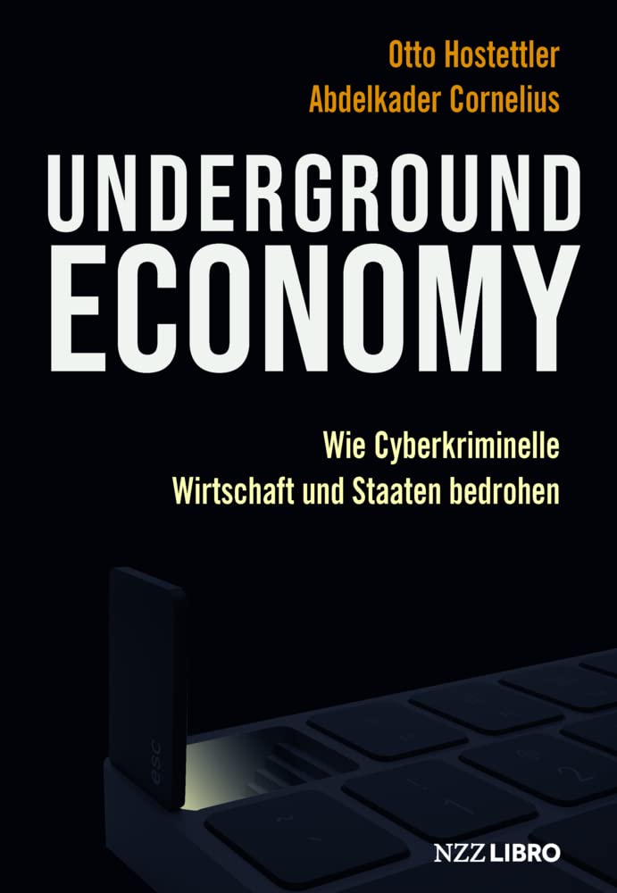 Underground Economy: Wie Cyberkriminelle Wirtschaft und Staaten bedrohen, Gebundenes Buch