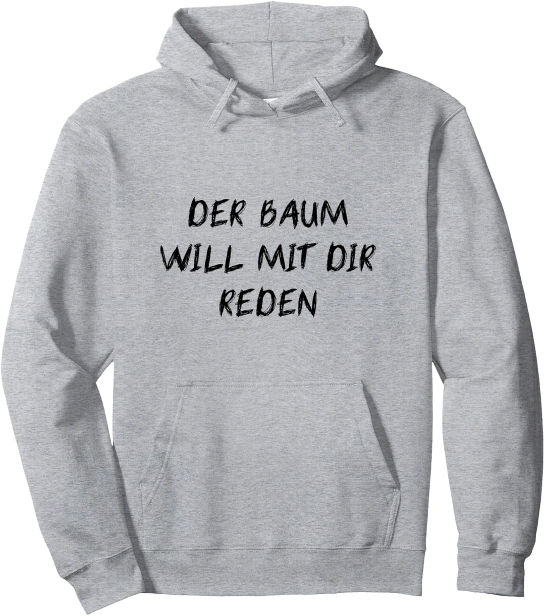 Der Baum Will Mit Dir Reden Sag Es Jemand Anderem Lustige Pullover Hoodie