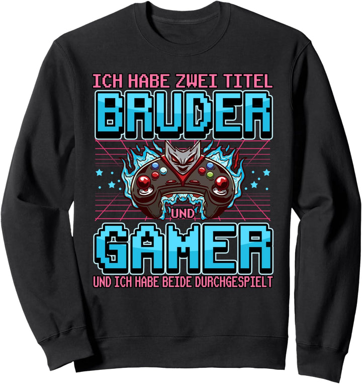 Ich habe zwei Titel Grosser Bruder Videospiel Gaming Geschenk Sweatshirt