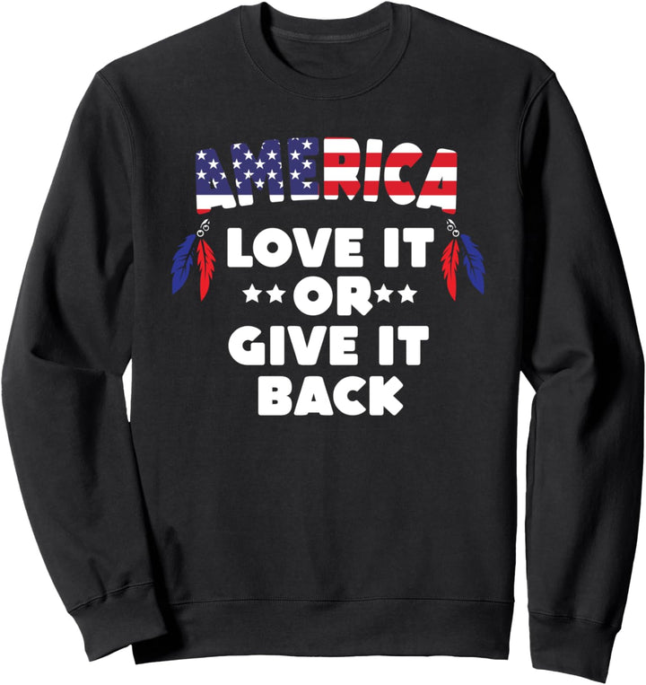 Native American Feathers Give it Back Men Women Sweatshirt