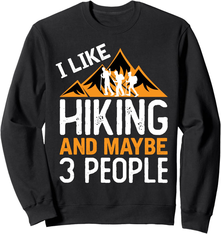 Lustiger Wandern Spruch für Wanderfreunde und Camping Sweatshirt