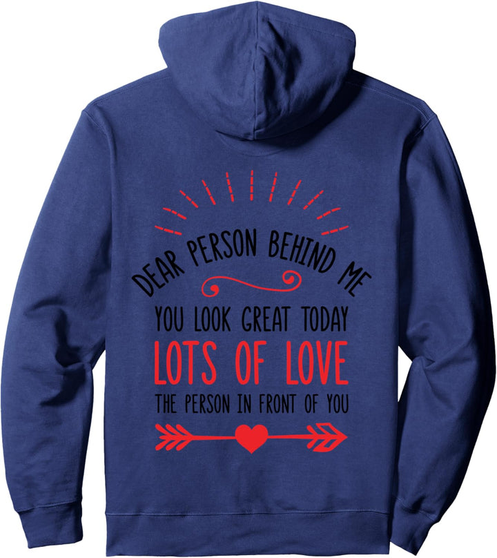 Dear Person Behind Me You Look Great Today (Rückseite) Pullover Hoodie