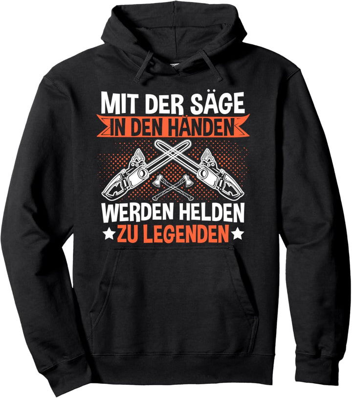 Mit Der Kettensäge In Den Händen Werden Helden Zu Legenden Pullover Hoodie