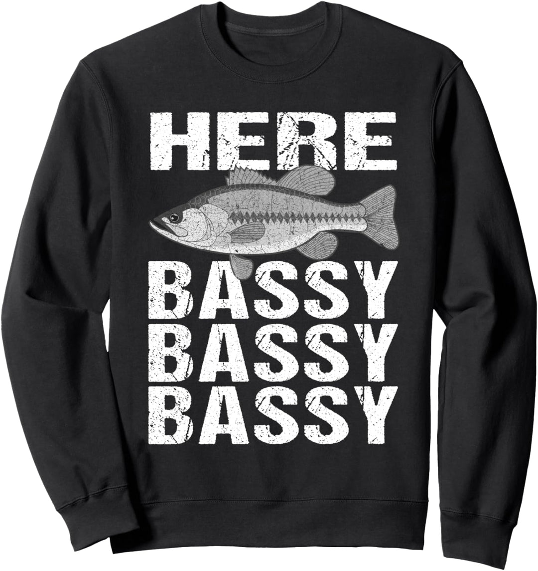 Here Bassy Bassy Bassy Fishing Sweatshirt