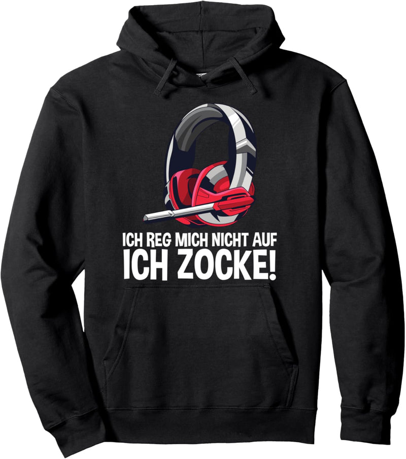 Ich reg mich nicht auf ich Zocke - Zocker Headset Gamer Pullover Hoodie