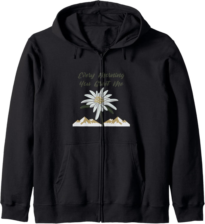 Edelweiss Every Morning You Greet Me Alps Geschenkidee Kapuzenjacke