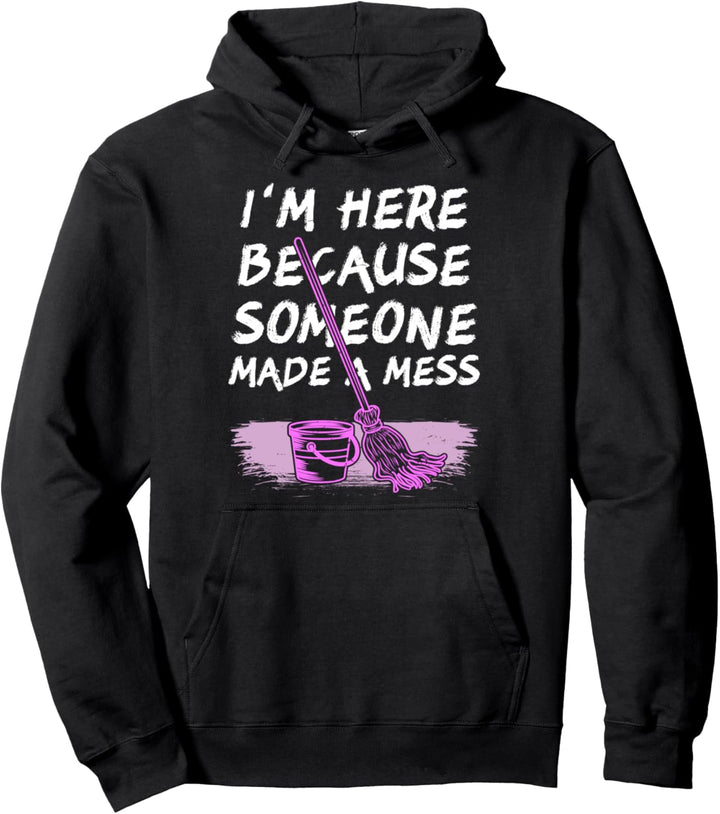 Someone Made A Mess Haushalt Putzfrau Mutter Sauber Machen Pullover Hoodie