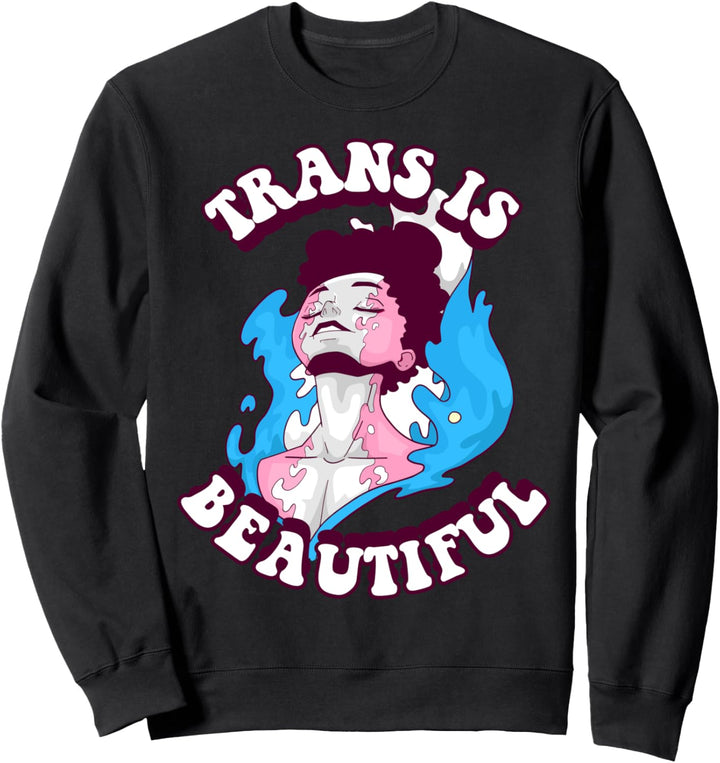 Trans Is Beautiful Sweatshirt